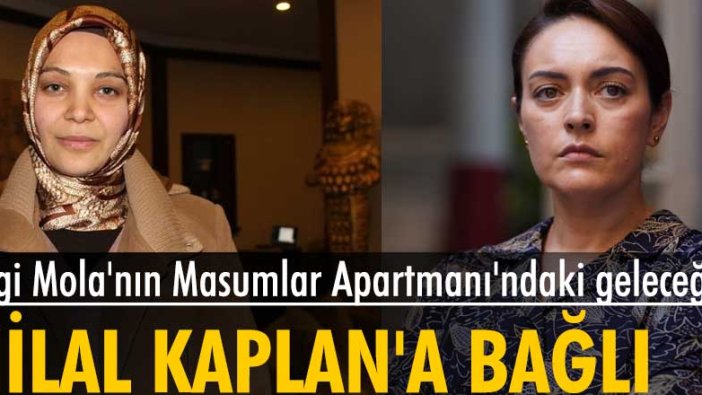 Ezgi Mola Masumlar Apartmanı'ndan ayrılıyor mu? Flaş Hilal Kaplan iddiası