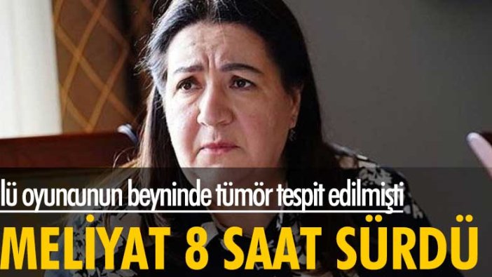 Ünlü oyuncunun beyninde tümör tespit edilmişti: Ameliyat 8 saat sürdü