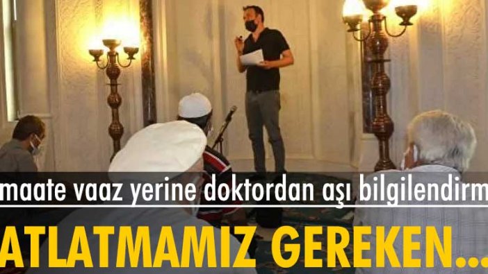 Cemaate vaaz yerine doktordan aşı bilgilendirmesi: "Atlatmamız gereken..."