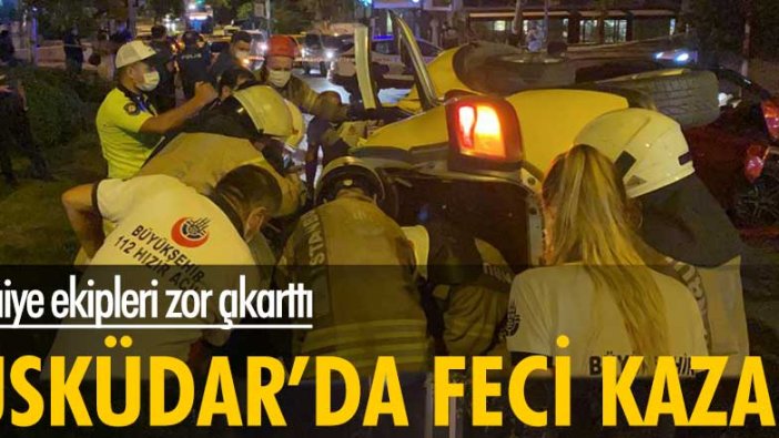 Üsküdar'da feci kaza: İtfaiye ekipleri zor çıkarttı