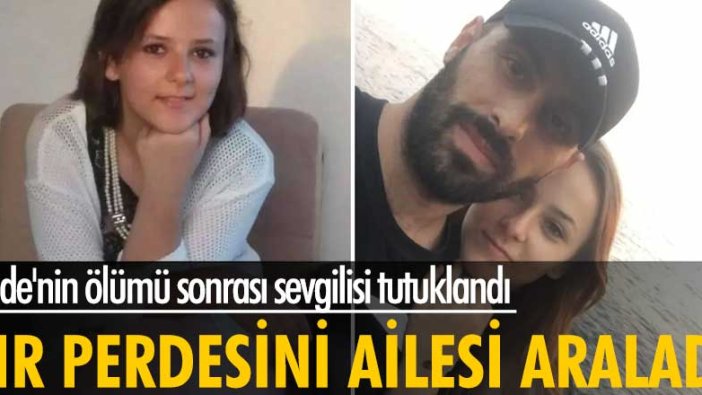 Sude'nin ölümü sonrası sevgilisi tutuklandı! Sır perdesini ailesi araladı