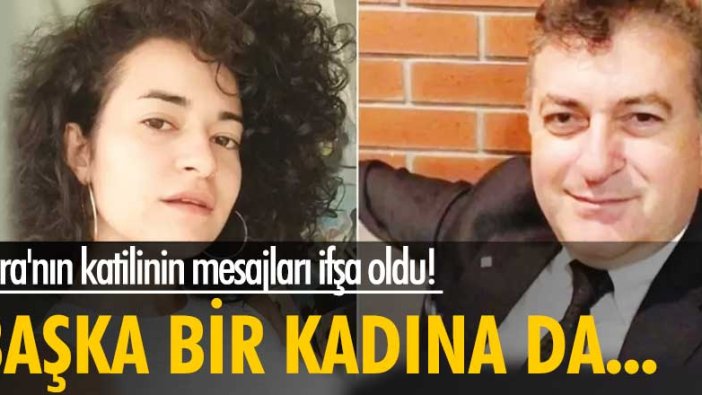 Azra'nın katilinin mesajları ifşa oldu!