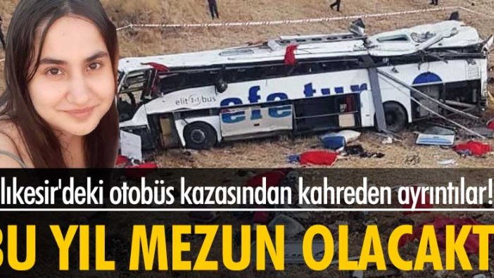 Balıkesir'deki otobüs kazasından kahreden ayrıntılar! Tıp Fakültesi'nden mezun olacaktı