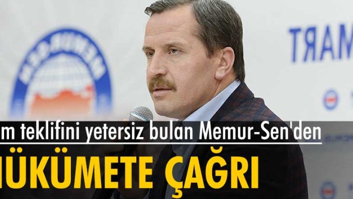 Memur-Sen Genel Başkanı Ali Yalçın'dan hükümete yeni teklif çağrısı