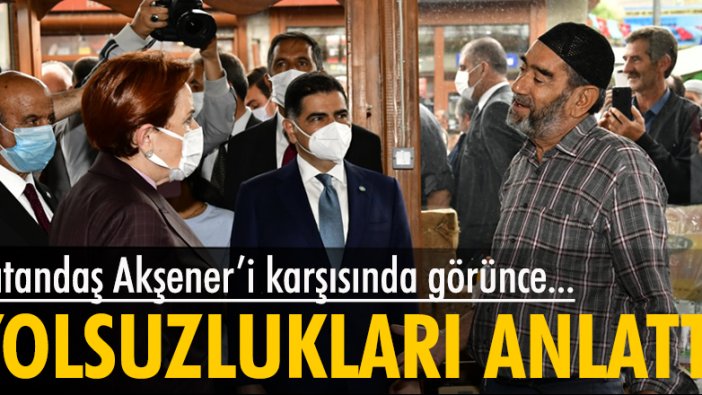 Vatandaş Akşener'e şahit olduğu yolsuzlukları anlattı