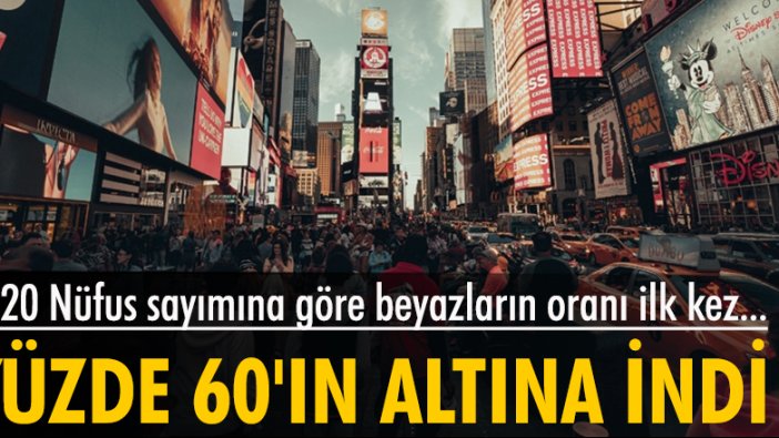 ABD'de 2020 nüfus sayımına göre beyazların oranı ilk kez yüzde 60'ın altına indi