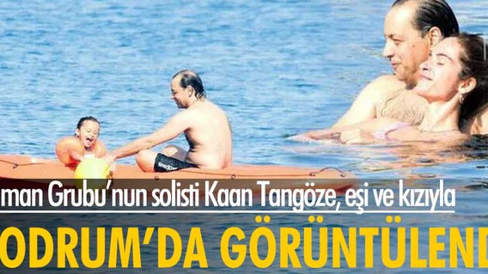 Konserleri nedeniyle ailesinden ayrı kalan Kaan Tangöze, Bodrum'da tatil yapan eşi ve kızının yanına gitti