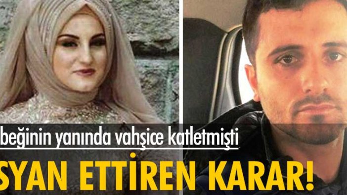 Bebeğinin yanında vahşice katletmişti! İsyan ettiren karar