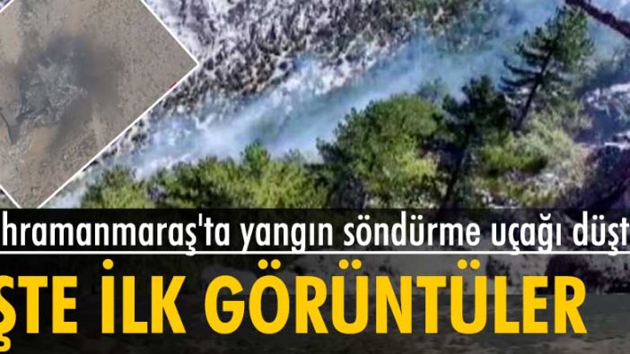 Kahramanmaraş'ta yangın söndürme uçağı düştü