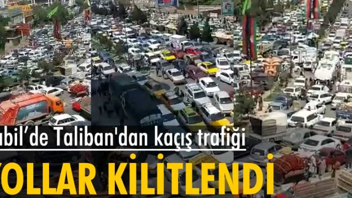 Kabil’de Taliban'dan kaçış trafiği! Yollar kilitlendi