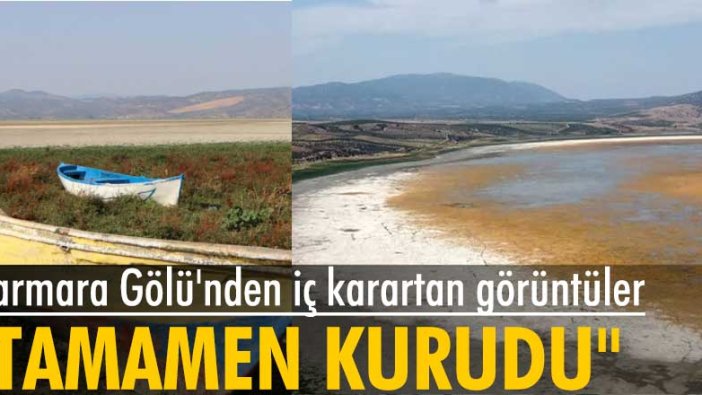 Marmara Gölü'nden iç karartan görüntüler... Tamamen kurudu