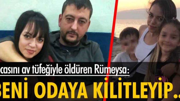 Kocasını öldüren Rümeysa yaşadıklarını anlattı