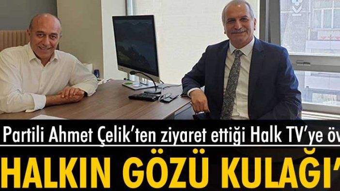 İYİ Parti'li Ahmet Çelik'in basın kuruluşu ziyaretlerinin son durağı Halk TV oldu