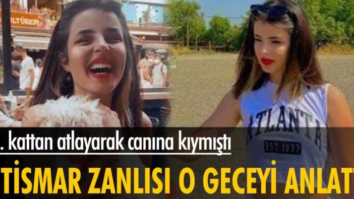 Eda Nur Kaplan canına kıymıştı! İstismar zanlısı o geceyi anlattı