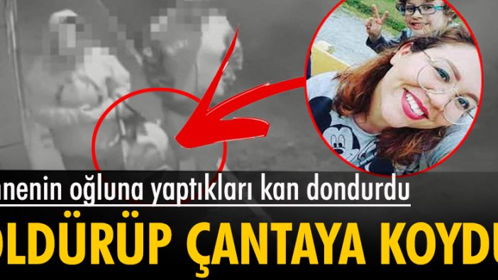 Annenin oğluna yaptıkları kan dondurdu: Öldürüp çantaya koydu!