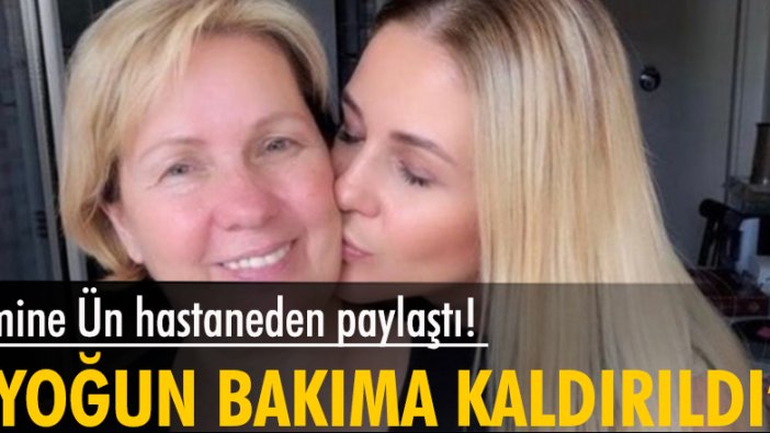 Emine Ün hastaneden paylaştı! "Annem yoğun bakıma kaldırıldı"