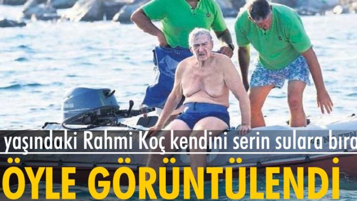 91 yaşındaki iş adamı Rahmi Koç, Bodrum Cennet Koyu'nda denize girerken objektiflere yakalandı