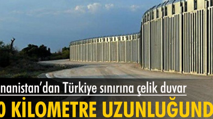 Yunanistan'dan Türkiye sınırına 40 kilometrelik çelik duvar