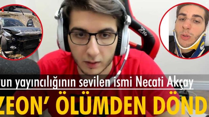 Oyun yayıncılığı ile adını duyuran Zeon lakaplı Necati Akçay trafik kazası geçirdi