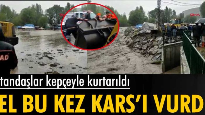 Kars'ta etkili olan sağanak yağış, hayatı olumsuz etkiledi... Vatandaşlar mahsur kaldı