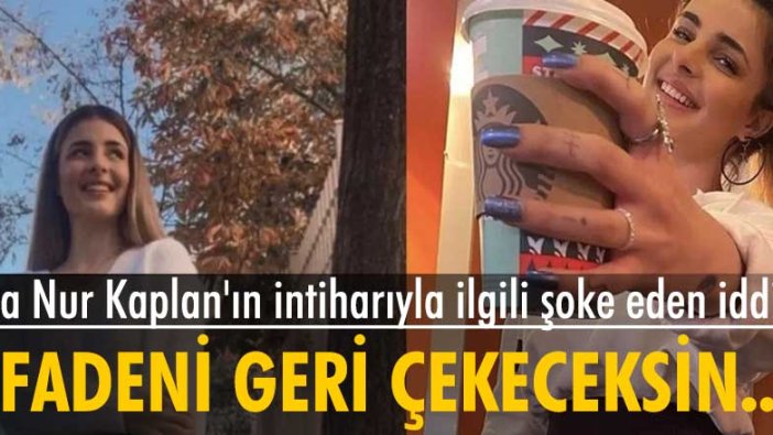 Eda Nur Kaplan'ın intiharıyla ilgili şoke eden iddia: 