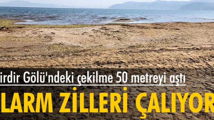 Eğirdir Gölü'ndeki çekilme 50 metreyi aştı