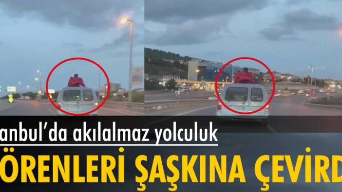 Ümraniye'de akılalmaz yolculuk! Araç üstünde kilometrelerce yolculuk yaptı