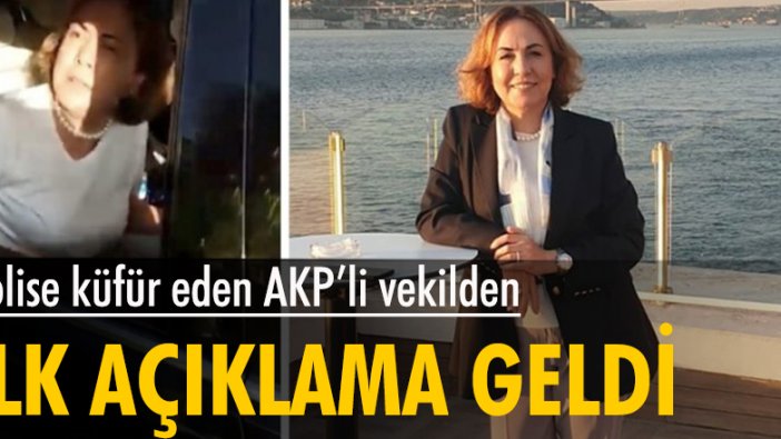 Polise küfür eden AKP'li vekilden ilk açıklama