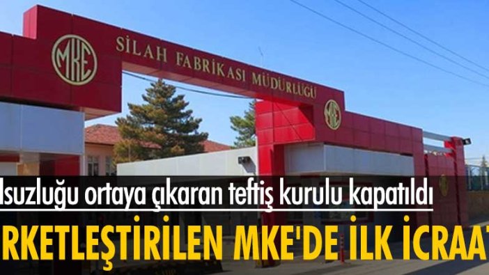 Yolsuzluklar teftiş edilemeyecek! Özelleştirme sırası şimdi MKE’de…