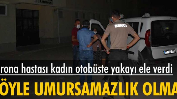 Korona hastası kadın ve temaslı kocası seyahat ederken otobüste yakalandı