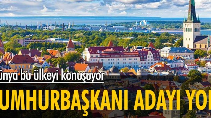 Estonya’da Cumhurbaşkanı adayı yok! Kimse talip değil…