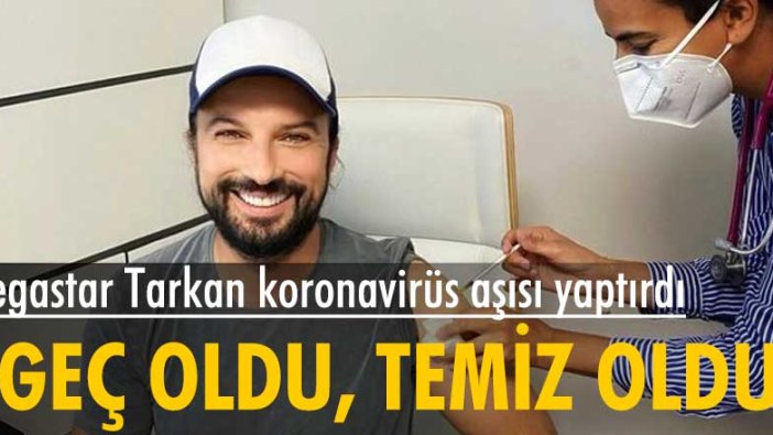 Tarkan koronavirüs aşısı yaptırdı ve salgınla mücadelede tek çarenin aşı olduğuna vurgu yaptı