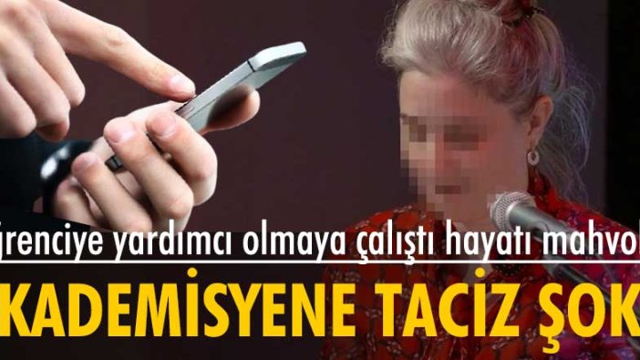 Akademisyene taciz şoku... Hayatı mahvoldu