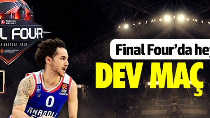 Fenerbahçe Beko Anadolu Efes Final Four maçı bu akşam, hangi kanalda?