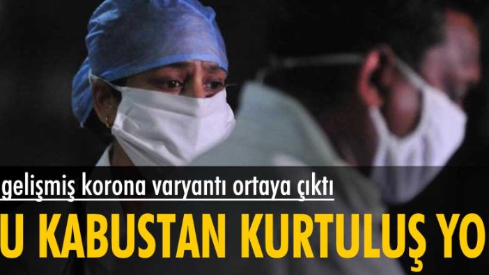 Kabusa bir yenisi daha eklendi: En gelişmiş korona varyantı ortaya çıktı!