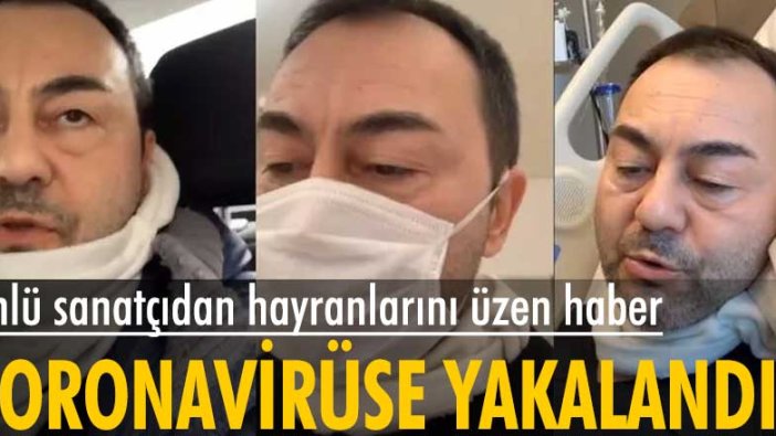 Serdar Ortaç koronavirüse yakalandı