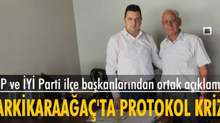 Şarkikaraağaç'ta protokol krizi! CHP ve İYİ Parti ilçe başkanlarından ortak açıklama