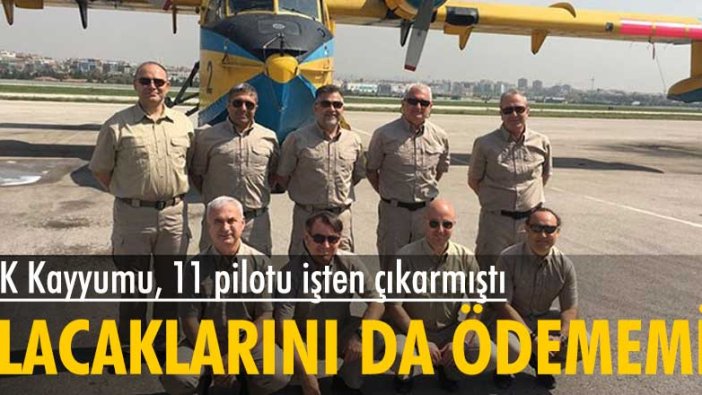 THK Kayyumu 11 pilotu işten çıkarmıştı... Alacaklarını da ödememiş