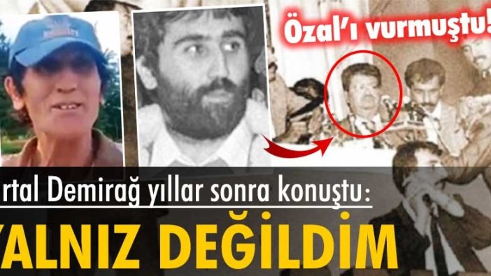 Turgut Özal'a suikast girişiminde bulunan Turgut Demirağ 33 yıl sonra konuştu