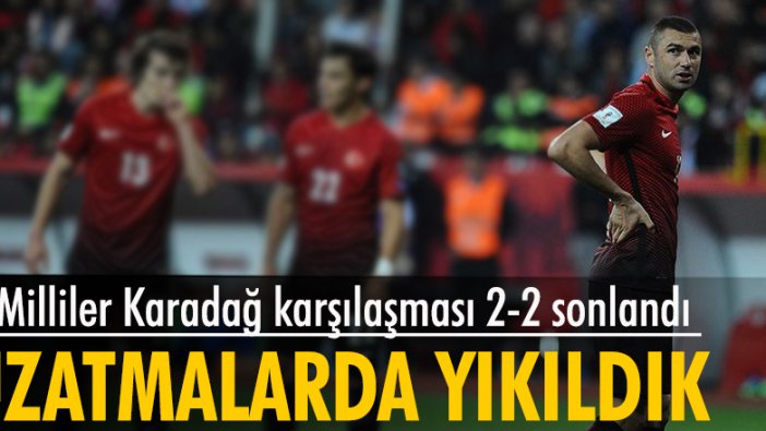 A Milli Futbol Takımı Karadağ maçından beraberlikle ayrıldı