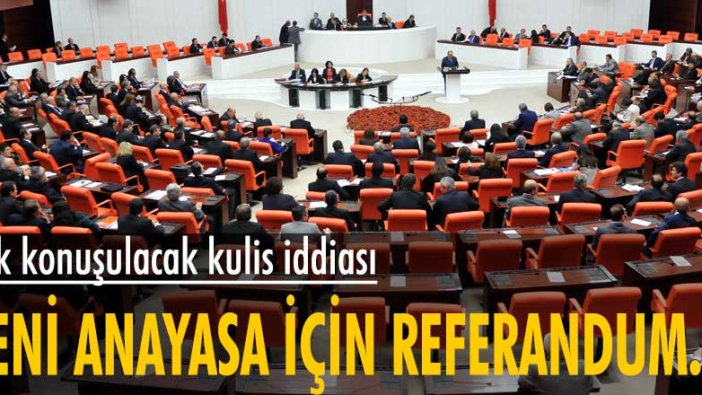 Çok konuşulacak kulis iddiası: Yeni anayasa için referandum masada