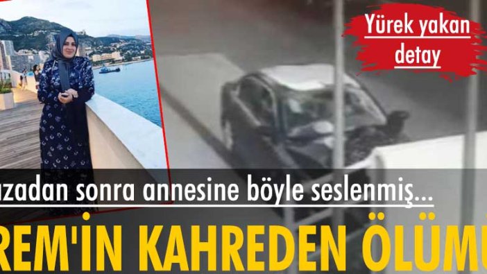 Bursa'daki kazada ölen İrem Özdemir, annesine böyle seslenmiş...