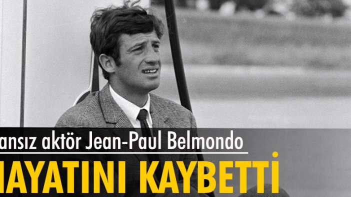 Fransız aktör Jean-Paul Belmondo hayatını kaybetti