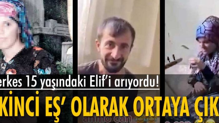 Günlerdir aranan Elif, sosyal medyada ‘ikinci eş’ olarak ortaya çıktı