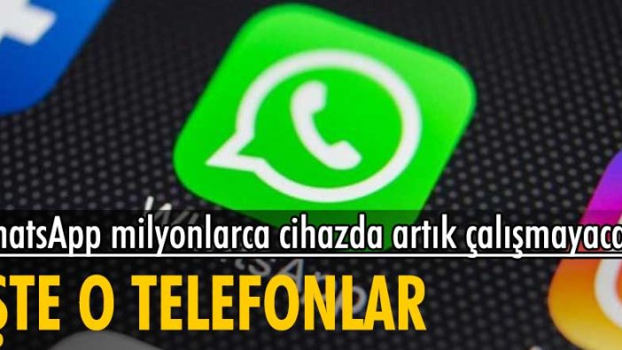 iPhone ve Samsung baz telefon modelleri artık WhatsApp'a giremeyecek