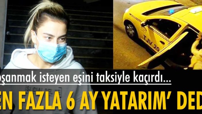 Boşanmak isteyen eşini kaçırdı, “En fazla altı ay yatarım” dedi