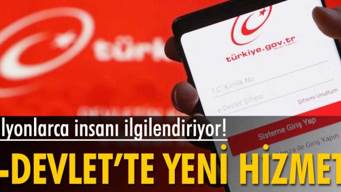 E-Devlet’ten yeni bir hizmet daha!