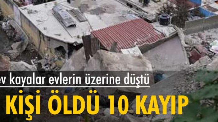 Dev kaya parçaları evlerin üzerine düştü. 1 kişi öldü, 10 kayıp