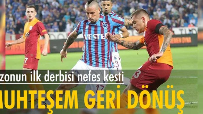 Sezonun ilk derbisi nefes kesti... Muhteşem geri dönüş