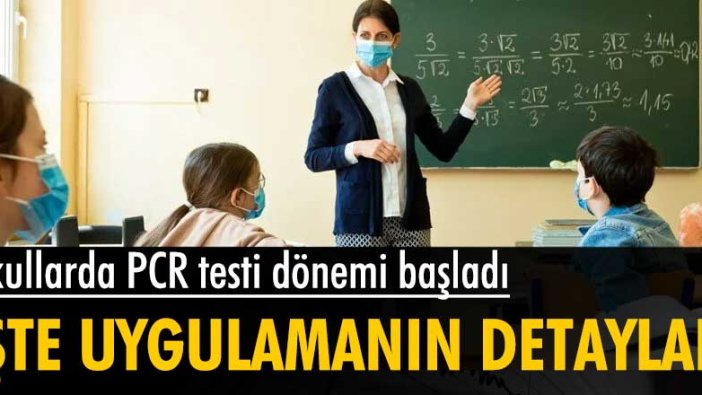 Okullarda PCR testi dönemi başladı...İşte uygulamanın detayları